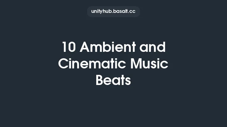 10 Ambient and Cinematic Music Beats Thumbnail