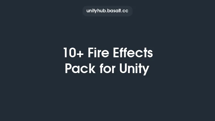 10+ Fire Effects Pack for Unity Thumbnail