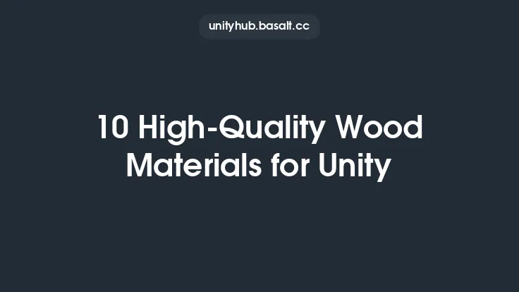 10 High-Quality Wood Materials for Unity Thumbnail