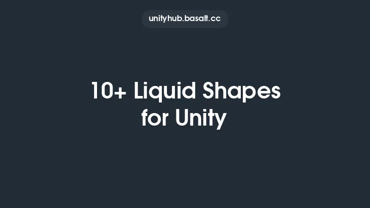10+ Liquid Shapes for Unity Thumbnail
