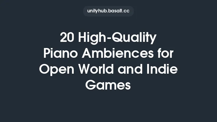 20 High-Quality Piano Ambiences for Open World and Indie Games Thumbnail
