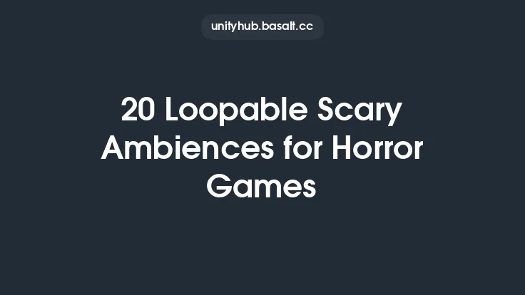 20 Loopable Scary Ambiences for Horror Games Thumbnail