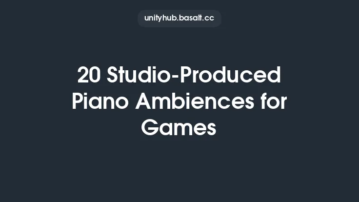20 Studio-Produced Piano Ambiences for Games Thumbnail