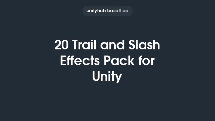 20 Trail and Slash Effects Pack for Unity Thumbnail