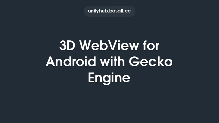 3D WebView for Android with Gecko Engine Thumbnail