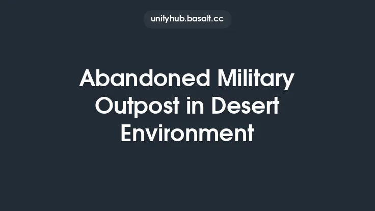 Abandoned Military Outpost in Desert Environment Thumbnail