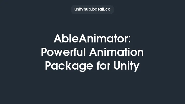 AbleAnimator: Powerful Animation Package for Unity Thumbnail