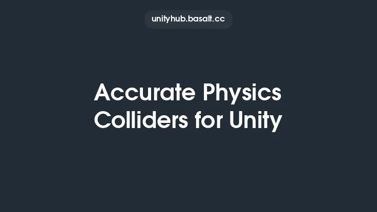 Accurate Physics Colliders for Unity Thumbnail