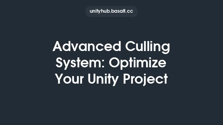 Advanced Culling System: Optimize Your Unity Project Thumbnail
