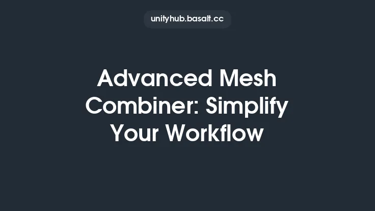Advanced Mesh Combiner: Simplify Your Workflow Thumbnail