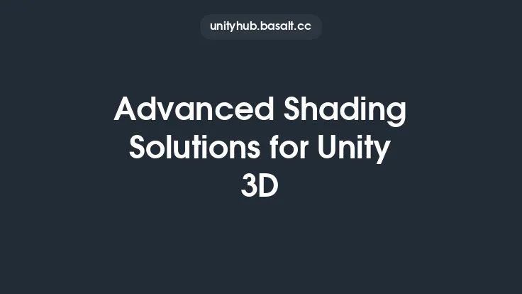 Advanced Shading Solutions for Unity 3D Thumbnail