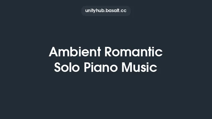 Ambient Romantic Solo Piano Music Thumbnail
