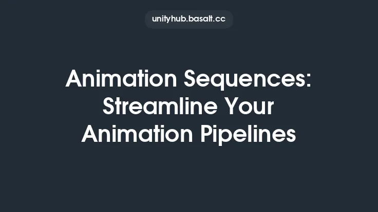 Animation Sequences: Streamline Your Animation Pipelines Thumbnail