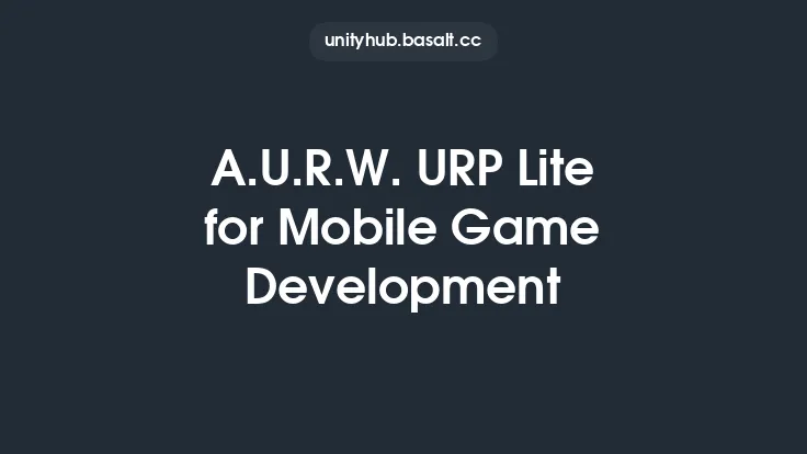 A.U.R.W. URP Lite for Mobile Game Development Thumbnail