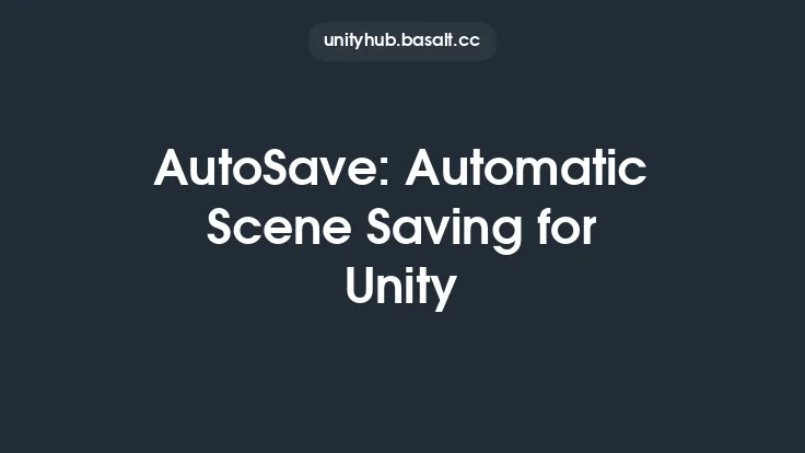 AutoSave: Automatic Scene Saving for Unity Thumbnail