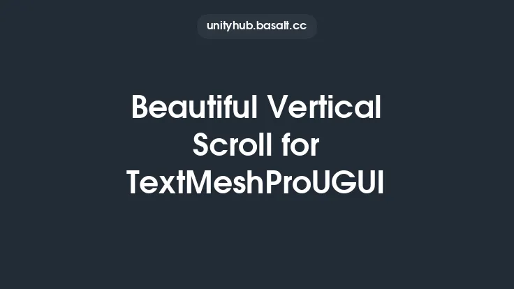 Beautiful Vertical Scroll for TextMeshProUGUI Thumbnail