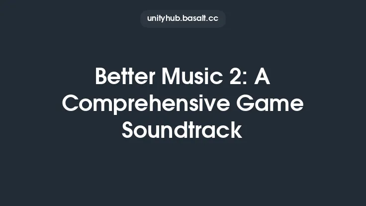 Better Music 2: A Comprehensive Game Soundtrack Thumbnail