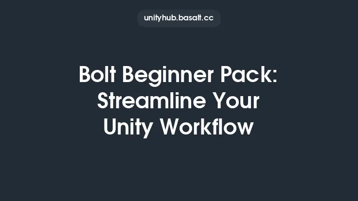 Bolt Beginner Pack: Streamline Your Unity Workflow Thumbnail