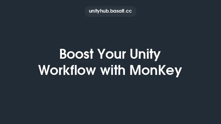 Boost Your Unity Workflow with MonKey Thumbnail