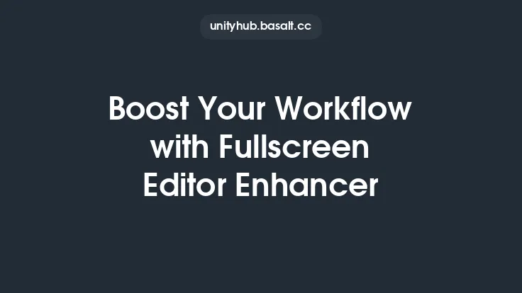 Boost Your Workflow with Fullscreen Editor Enhancer Thumbnail