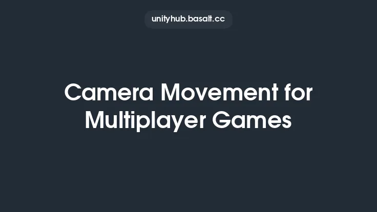 Camera Movement for Multiplayer Games Thumbnail