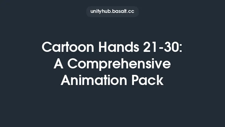 Cartoon Hands 21-30: A Comprehensive Animation Pack Thumbnail