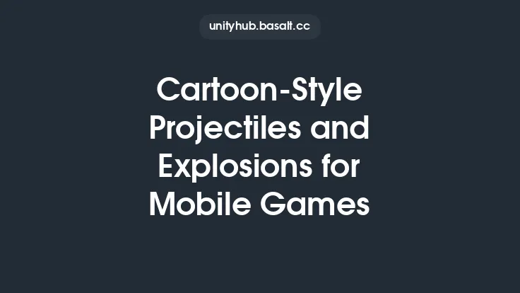 Cartoon-Style Projectiles and Explosions for Mobile Games Thumbnail