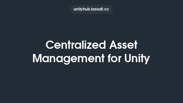 Centralized Asset Management for Unity Thumbnail
