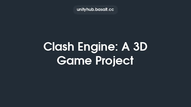 Clash Engine: A 3D Game Project Thumbnail