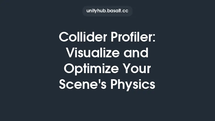 Collider Profiler: Visualize and Optimize Your Scene