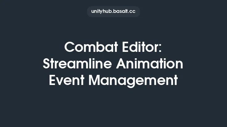 Combat Editor: Streamline Animation Event Management Thumbnail
