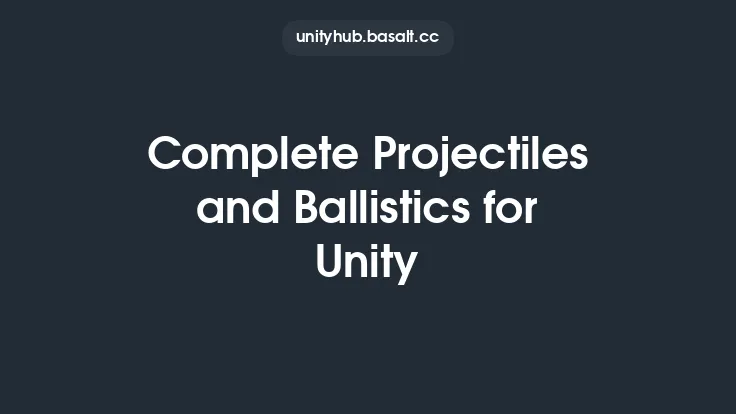 Complete Projectiles and Ballistics for Unity Thumbnail