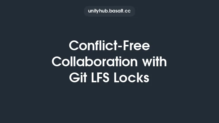 Conflict-Free Collaboration with Git LFS Locks Thumbnail