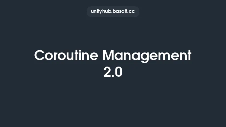 Coroutine Management 2.0 Thumbnail