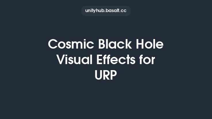 Cosmic Black Hole Visual Effects for URP Thumbnail