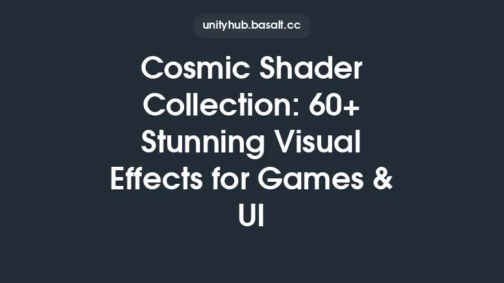 Cosmic Shader Collection: 60+ Stunning Visual Effects for Games & UI Thumbnail