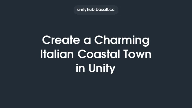 Create a Charming Italian Coastal Town in Unity Thumbnail