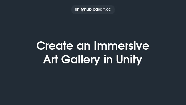 Create an Immersive Art Gallery in Unity Thumbnail