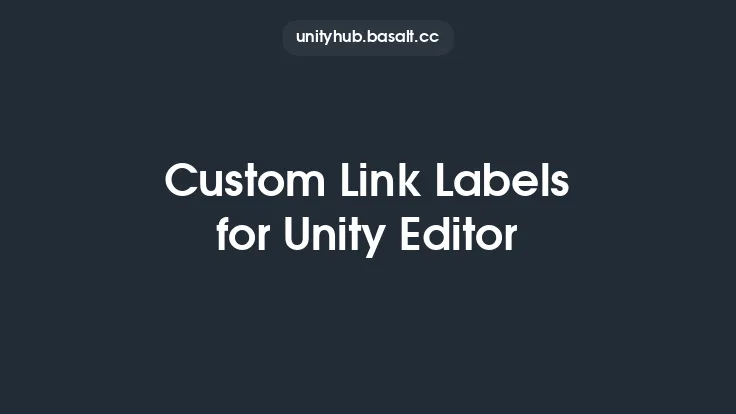 Custom Link Labels for Unity Editor Thumbnail
