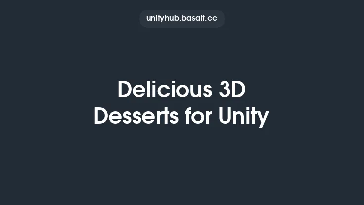 Delicious 3D Desserts for Unity Thumbnail