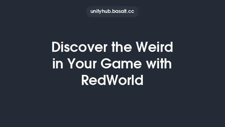 Discover the Weird in Your Game with RedWorld Thumbnail