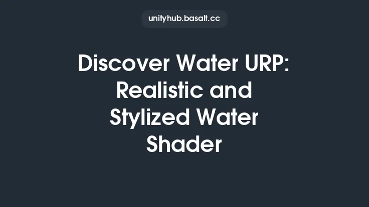 Discover Water URP: Realistic and Stylized Water Shader Thumbnail