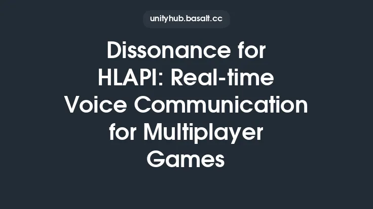 Dissonance for HLAPI: Real-time Voice Communication for Multiplayer Games Thumbnail