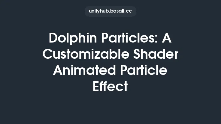Dolphin Particles: A Customizable Shader Animated Particle Effect Thumbnail
