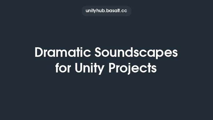 Dramatic Soundscapes for Unity Projects Thumbnail