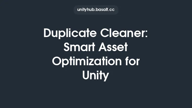 Duplicate Cleaner: Smart Asset Optimization for Unity Thumbnail
