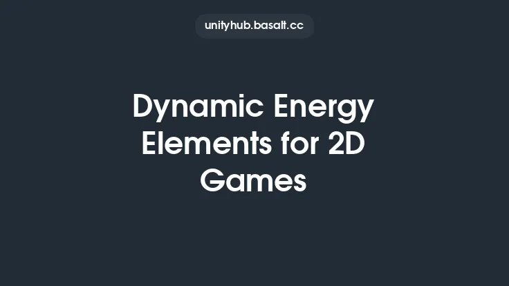 Dynamic Energy Elements for 2D Games Thumbnail