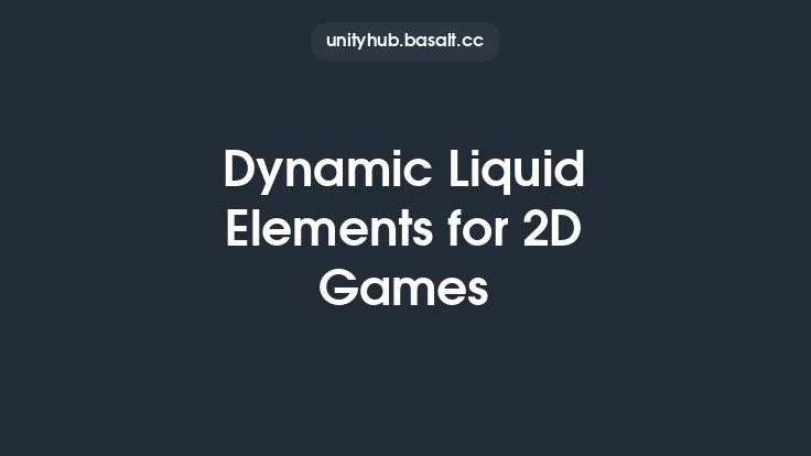 Dynamic Liquid Elements for 2D Games Thumbnail