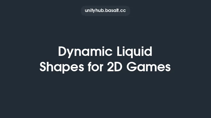 Dynamic Liquid Shapes for 2D Games Thumbnail