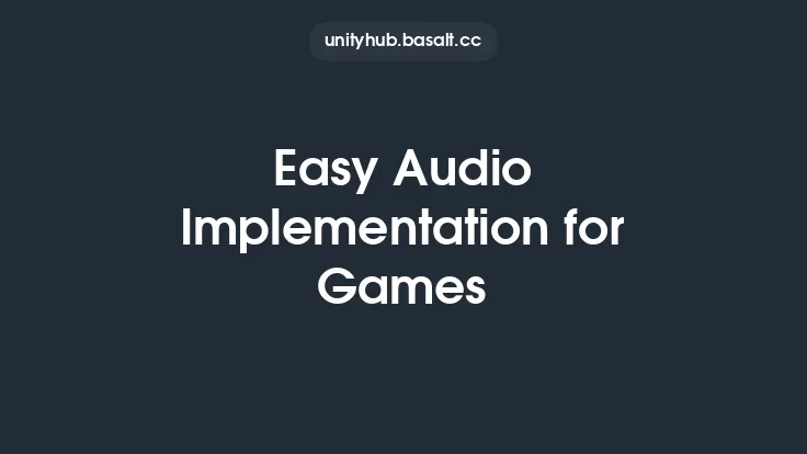 Easy Audio Implementation for Games Thumbnail